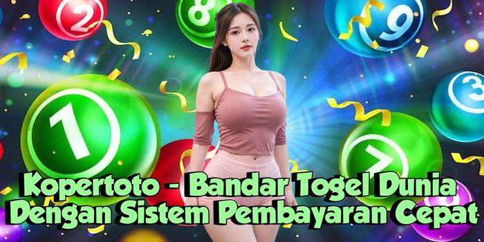 Kopertoto - Bandar Togel Dunia Dengan Sistem Pembayaran Cepat